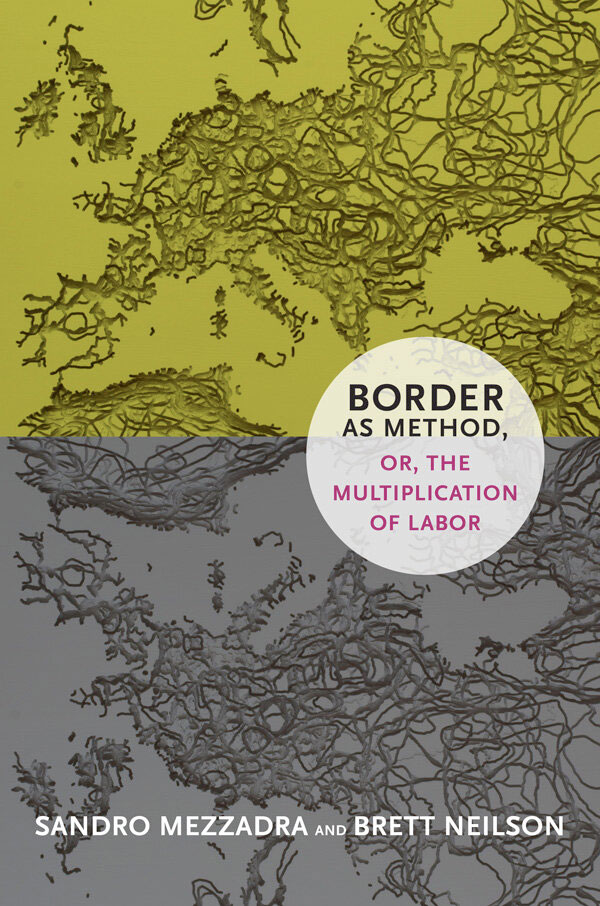 Border as Method: Or the Multiplication of Labor